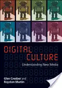 Cultura digitală: Înțelegerea noilor media - Digital Culture: Understanding New Media