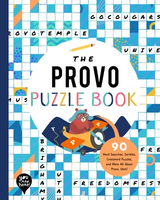 The Provo Puzzle Book: 90 Word Searches, Jumbles, Crossword Puzzles, and More Totul despre Provo, Utah! - The Provo Puzzle Book: 90 Word Searches, Jumbles, Crossword Puzzles, and More All about Provo, Utah!