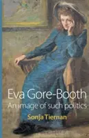 Eva Gore-Booth: O imagine a unei astfel de politici - Eva Gore-Booth: An Image of Such Politics