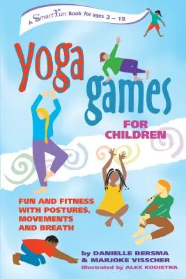 Jocuri yoga pentru copii: Distracție și fitness cu posturi, mișcări și respirație - Yoga Games for Children: Fun and Fitness with Postures, Movements and Breath
