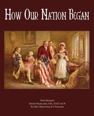 Cum a început națiunea noastră - How Our Nation Began