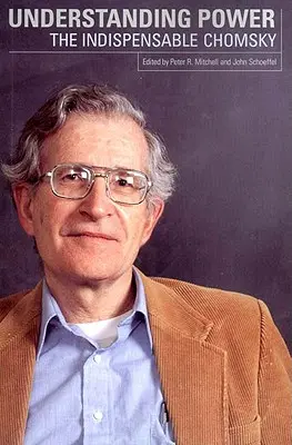 Înțelegerea puterii: Indispensabilul Chomsky - Understanding Power: The Indispensable Chomsky