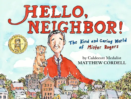 Bună, vecine!: Lumea amabilă și grijulie a lui Mister Rogers - Hello, Neighbor!: The Kind and Caring World of Mister Rogers