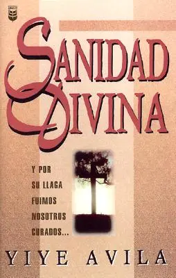 Sanidad Divina: Vindecarea divină - Sanidad Divina: Divine Healing