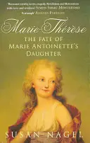 Marie-Therese - Soarta fiicei Mariei Antoaneta - The Fate of Marie Antoinette's Daughter - Marie-Therese - The Fate of Marie Antoinette's Daughter