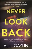 Never Look Back - Ea a fost cel mai brutal criminal în serie al timpurilor noastre. Și s-ar putea să fi fost mama mea. - Never Look Back - She was the most brutal serial killer of our time. And she may have been my mother.