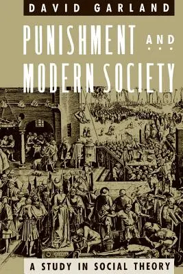 Pedeapsa și societatea modernă: Un studiu în teoria socială - Punishment and Modern Society: A Study in Social Theory