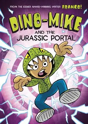 Dino-Mike și portalul jurasic - Dino-Mike and the Jurassic Portal