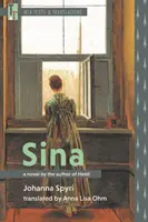 Sina: Un roman de autorul lui Heidi - Sina: A Novel by the Author of Heidi