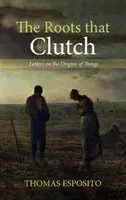 Rădăcinile care se agață - The Roots that Clutch