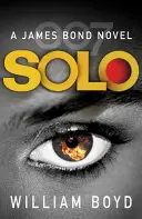 Solo - Un roman James Bond - Solo - A James Bond Novel