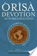 Devoțiunea rs ca religie mondială: Globalizarea culturii religioase Yorb - rs Devotion as World Religion: The Globalization of Yorb Religious Culture