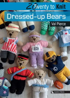 20 to Knit: Ursuleți îmbrăcați - 20 to Knit: Dressed-Up Bears