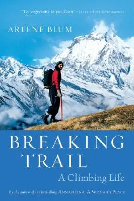 Breaking Trail: O viață de alpinist - Breaking Trail: A Climbing Life