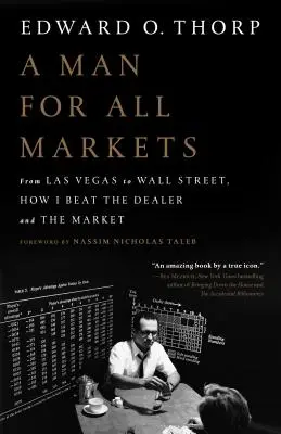 Un om pentru toate piețele: De la Las Vegas la Wall Street, cum am învins dealerul și piața - A Man for All Markets: From Las Vegas to Wall Street, How I Beat the Dealer and the Market