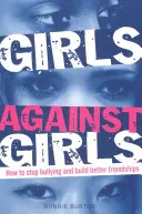 Girls Against Girls - Cum să oprim bullying-ul și să construim prietenii mai bune - Girls Against Girls - How to stop bullying and build better friendships