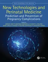 Noile tehnologii și medicina perinatală: Predicția și prevenirea complicațiilor sarcinii - New Technologies and Perinatal Medicine: Prediction and Prevention of Pregnancy Complications