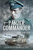 Comandantul Panzer: Memoriile lui Hans Von Luck - Panzer Commander: The Memoirs of Hans Von Luck