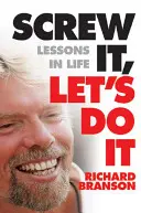 Screw It, Let's Do It - Lecții în viață - Screw It, Let's Do It - Lessons In Life