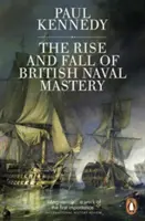 Ascensiunea și căderea stăpânirii navale britanice - Rise And Fall of British Naval Mastery