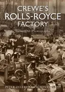 Fabrica Rolls Royce din Crewe din fotografii vechi - Crewe's Rolls Royce Factory From Old Photographs
