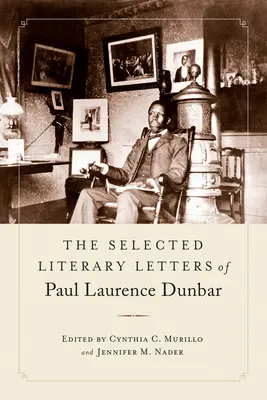 Selecția de scrisori literare ale lui Paul Laurence Dunbar - The Selected Literary Letters of Paul Laurence Dunbar
