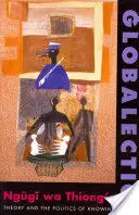 Globalectics: Teoria și politica cunoașterii - Globalectics: Theory and the Politics of Knowing