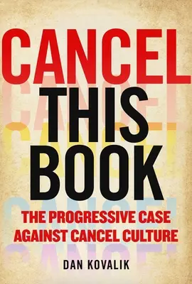 Anulează această carte: Argumentul progresist împotriva anulării culturii - Cancel This Book: The Progressive Case Against Cancel Culture