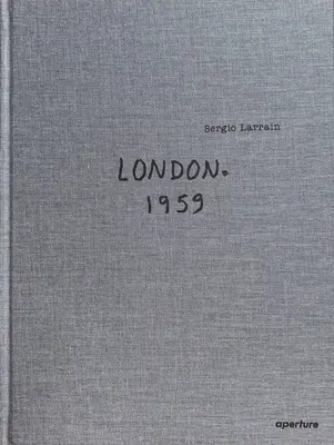 Sergio Larrain: Londra - Sergio Larrain: London