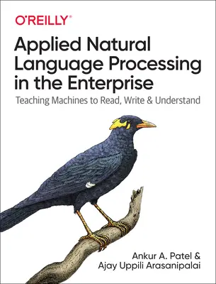Procesarea limbajului natural aplicat în întreprinderi: Învățarea mașinilor să citească, să scrie și să înțeleagă - Applied Natural Language Processing in the Enterprise: Teaching Machines to Read, Write, and Understand