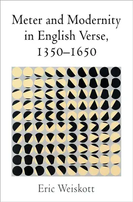 Meter și modernitate în versul englezesc, 1350-1650 - Meter and Modernity in English Verse, 1350-1650