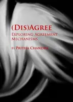 (Dis)Agree: Explorarea mecanismelor de acord - (Dis)Agree: Exploring Agreement Mechanisms