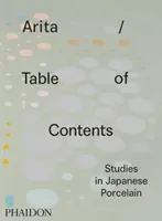 Arita / Table of Contents: Studii în porțelanul japonez - Arita / Table of Contents: Studies in Japanese Porcelain