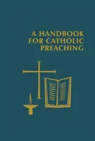 Un manual pentru predicarea catolică - A Handbook for Catholic Preaching