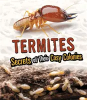Termitele - Secretele coloniilor lor confortabile - Termites - Secrets of Their Cozy Colonies