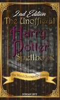 Cartea neoficială a vrăjilor Harry Potter (ediția a 2-a): Bagheta îl alege pe vrăjitor (The Wand Chooses the Wizard) - The Unofficial Harry Potter Spellbook (2nd Edition): The Wand Chooses the Wizard