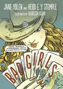 Fete rele: Sirene, Izabele, Asasine, Hoațe și alte femei răufăcătoare - Bad Girls: Sirens, Jezebels, Murderesses, Thieves and Other Female Villains