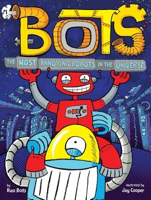 Cei mai enervanți roboți din Univers, 1 - The Most Annoying Robots in the Universe, 1