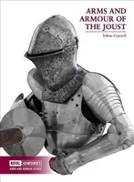 Arme și armuri ale turnirului - Arms and Armour of the Joust