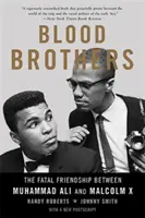 Frați de sânge: Prietenia fatală dintre Muhammad Ali și Malcolm X - Blood Brothers: The Fatal Friendship Between Muhammad Ali and Malcolm X