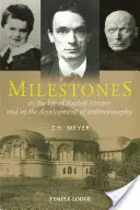 Milestones: În viața lui Rudolf Steiner și în dezvoltarea antroposofiei - Milestones: In the Life of Rudolf Steiner and in the Development of Anthroposophy
