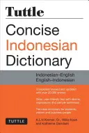 Tuttle Concise Indonesian Dictionary: Indoneziană-Engleză/Engleză-Indoneziană - Tuttle Concise Indonesian Dictionary: Indonesian-English/English-Indonesian