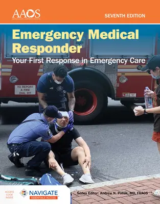 Emergency Medical Responder: Your First Response in Emergency Care - Navigate Essentials Access [Cu cod de acces] - Emergency Medical Responder: Your First Response in Emergency Care - Navigate Essentials Access [With Access Code]