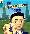 Oxford Reading Tree Story Sparks: Oxford Level 9: Antrenorul de cartonașe de fotbal - Oxford Reading Tree Story Sparks: Oxford Level  9: The Football Card Coach