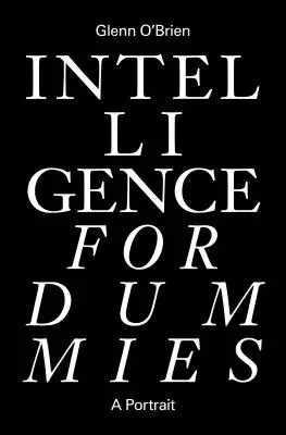 Inteligența pentru manechini: Eseuri și alte scrieri adunate - Intelligence for Dummies: Essays and Other Collected Writings