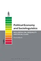 Economie politică și sociolingvistică: Neoliberalism, inegalitate și clasă socială - Political Economy and Sociolinguistics: Neoliberalism, Inequality and Social Class