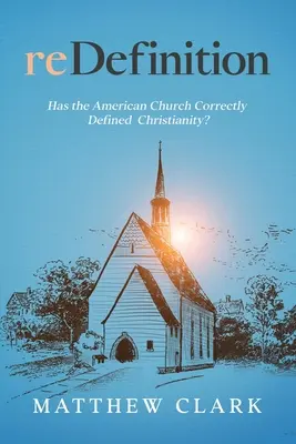 reDefinition: Biserica americană a definit corect creștinismul? - reDefinition: Has The American Church Correctly Defined Christianity?