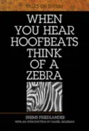 Când auzi bătăi de copite gândește-te la o zebră: Convorbiri despre sufism - When You Hear Hoofbeats Think of a Zebra: Talks on Sufism
