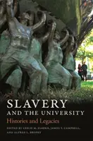 Sclavia și universitatea: Istorii și moșteniri - Slavery and the University: Histories and Legacies