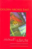 Golden Arches East: McDonald's în Asia de Est - Golden Arches East: McDonald's in East Asia